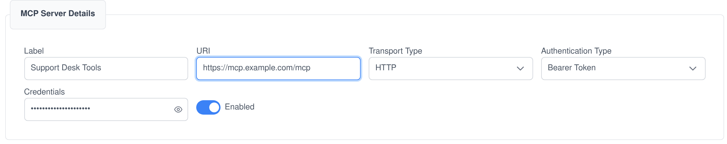 The MCP Server Details form with fields for Label, URI, Transport Type, Authentication Type, Credentials and an Enabled switch